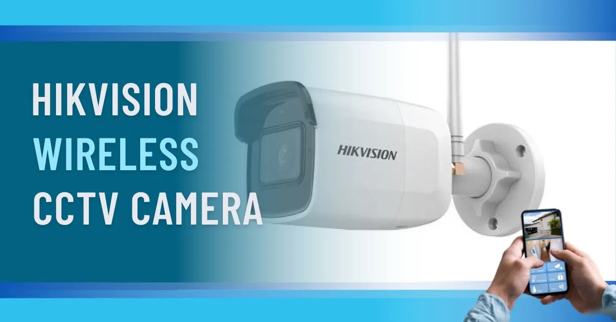 Hikvision Wireless CCTV Cameras