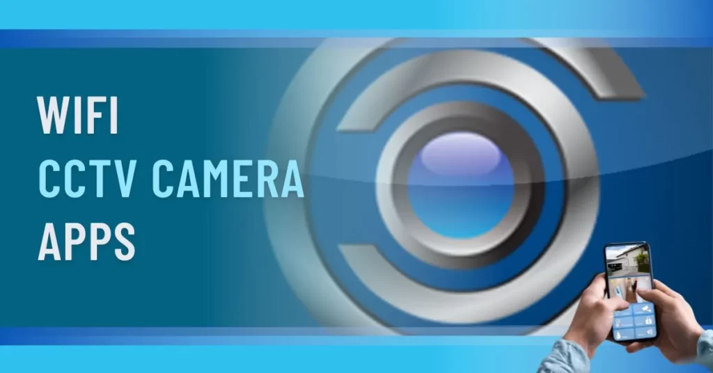 Wifi CCTV Camera Apps For IOS In 2022