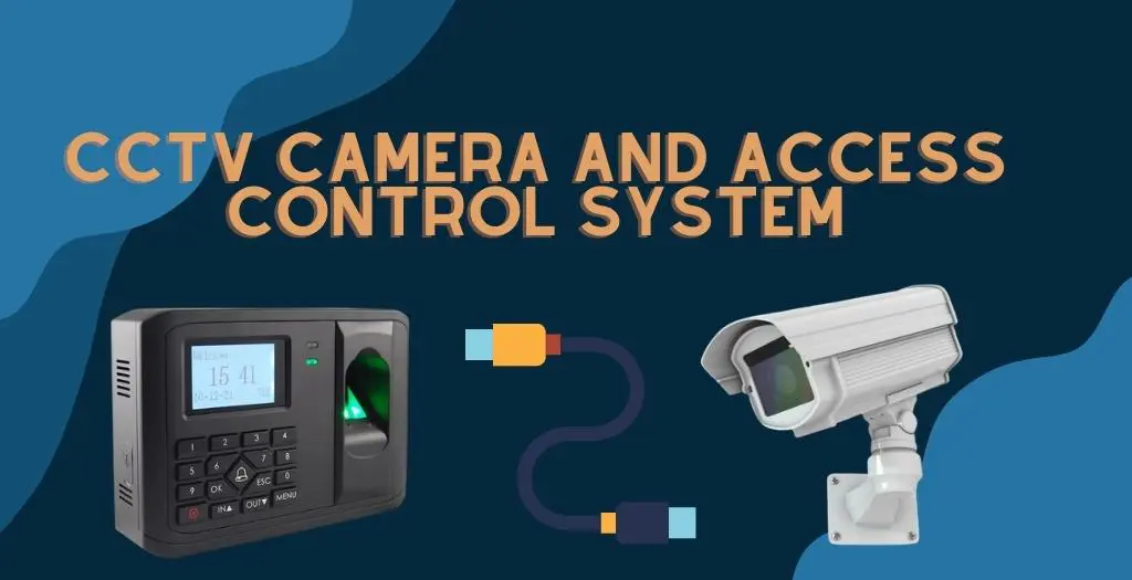 CCTV Camera and access control system