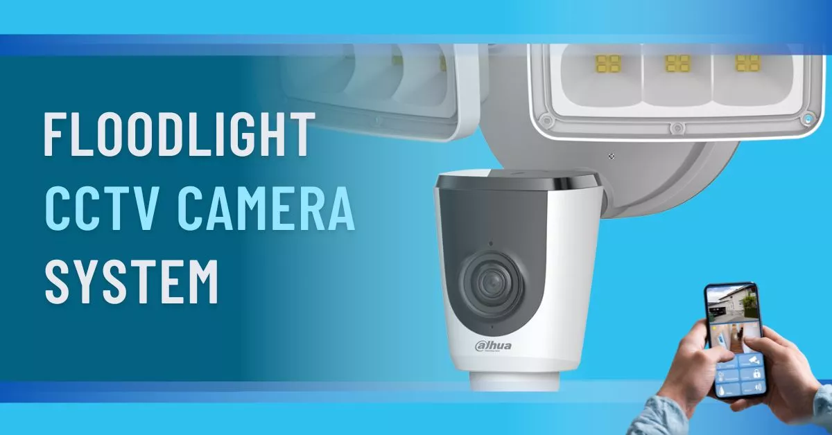 Floodlight CCTV Cameras Full Guide In 2022