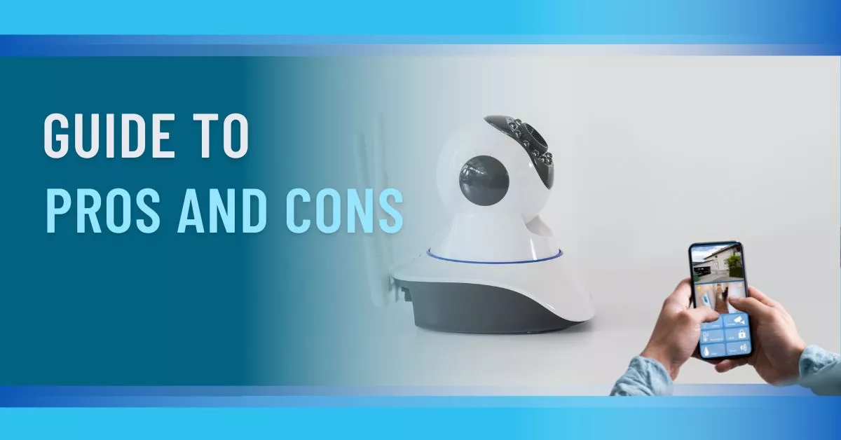 The Guide To Pros and Cons of Wireless CCTV Cameras