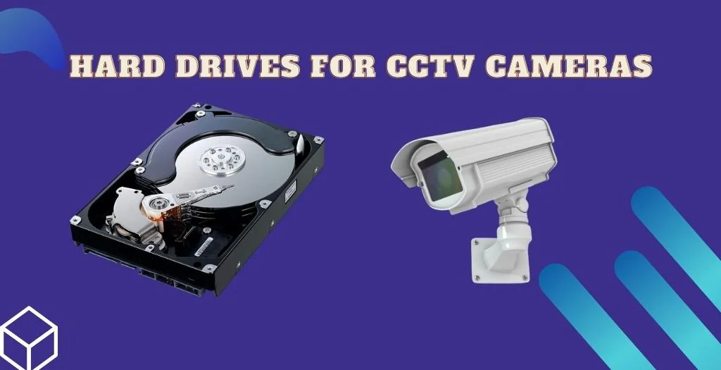 Hard Drives For CCTV Cameras