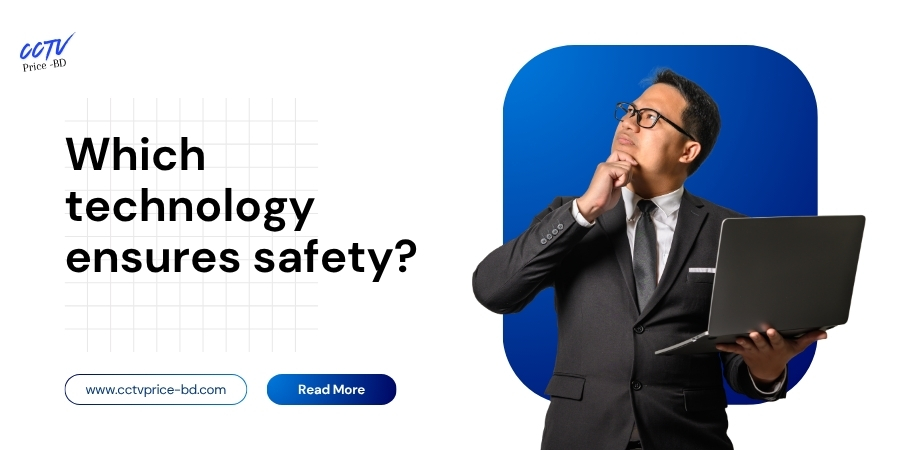 Which technology ensures safety